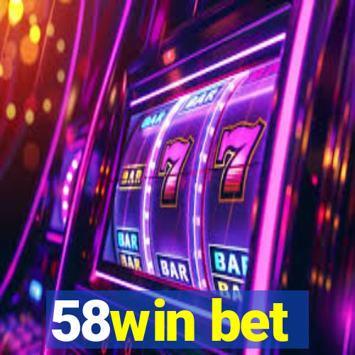 58win bet